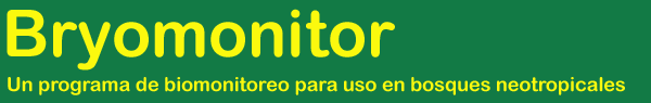 Bryomonitor - Un programa de biomonitoreo para uso en bosques neotropicales